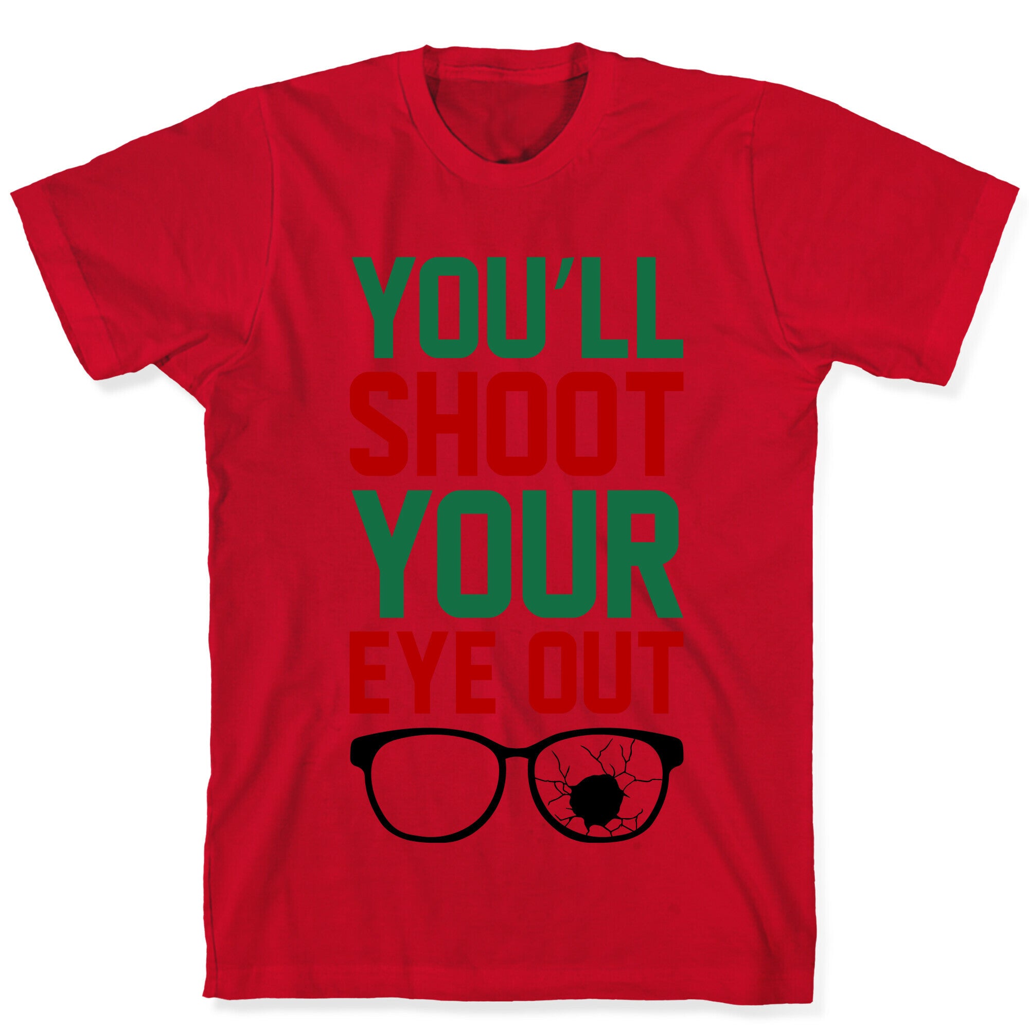 Shoot Your Eye Out T-Shirt